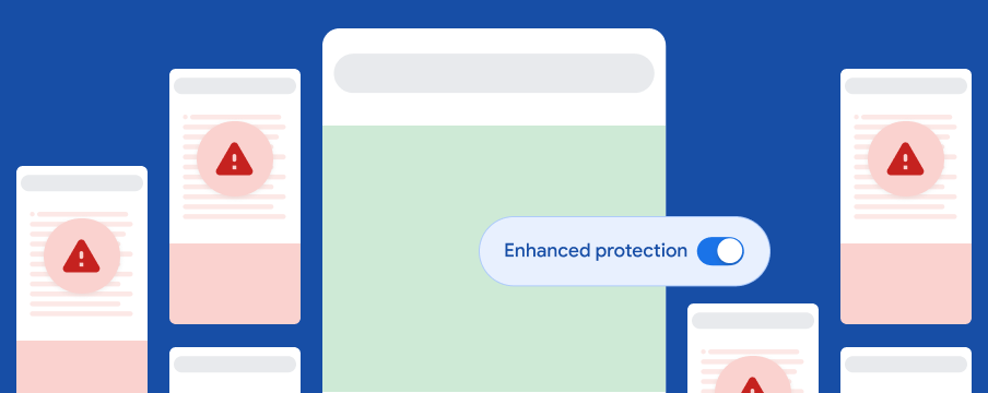 When enhanced protection is turned on, you're protected across different websites and Google products